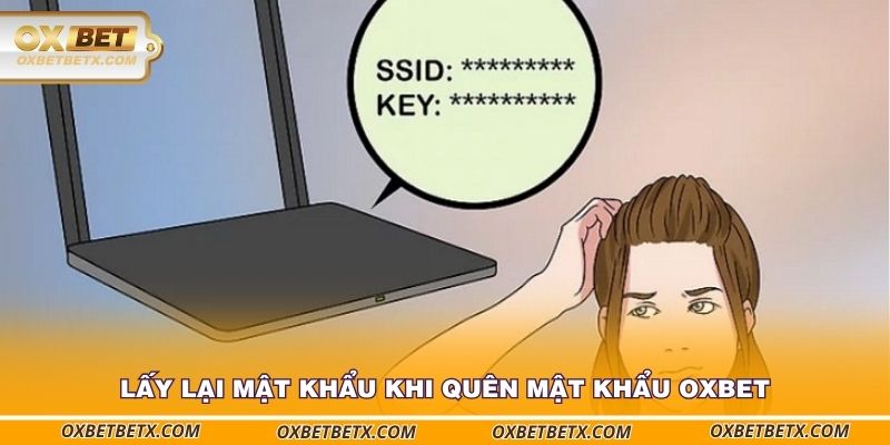 lay-lai-mat-khau-khi-quen-mat-khau-oxbet