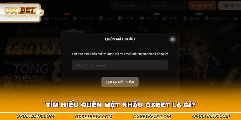 tim-hieu-quen-mat-khau-oxbet-la-gi