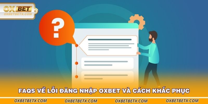 faqs-ve-loi-dang-nhap-oxbet-va-cach-khac-phuc