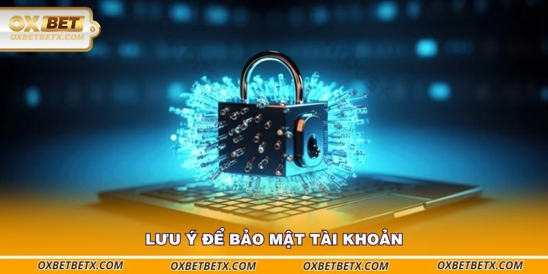 luu-y-de-bao-mat-tai-khoan