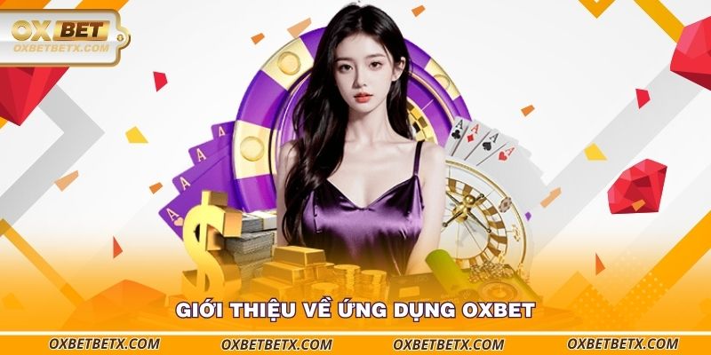 gioi-thieu-ve-ung-dung-oxbet