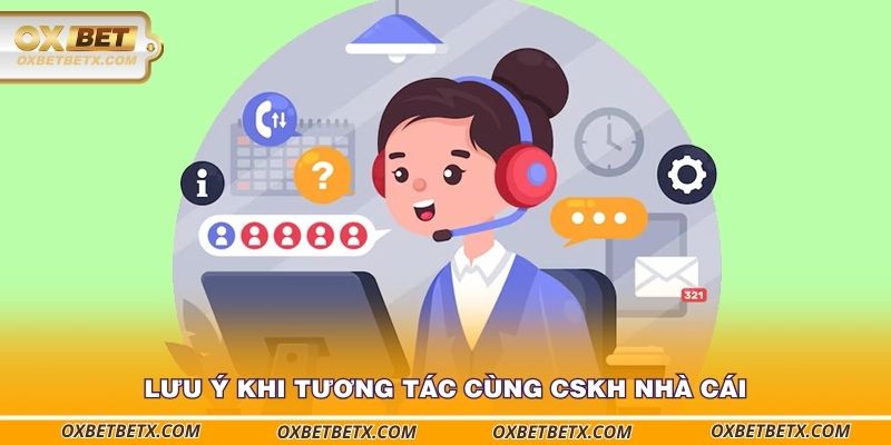 luu-y-khi-tuong-tac-cung-cskh-nha-cai