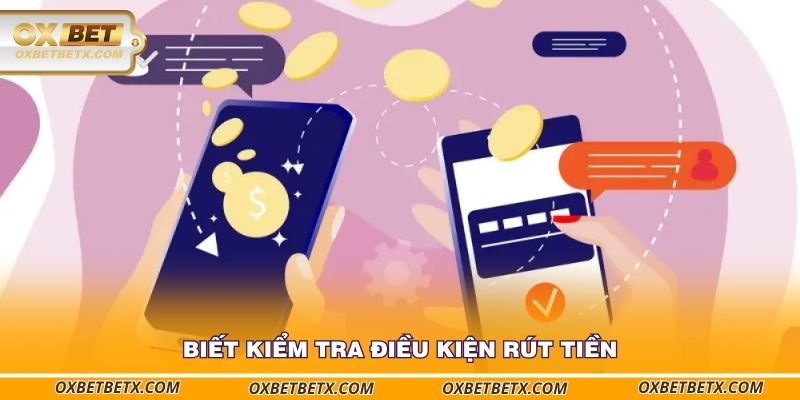 biet-kiem-tra-dieu-kien-rut-tien
