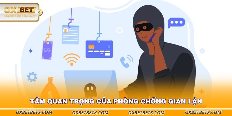 tam-quan-trong-cua-phong-chong-gian-lan