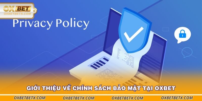 gioi-thieu-ve-chinh-sach-bao-mat-tai-oxbet