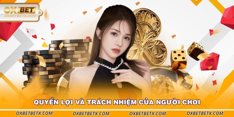quyen-loi-va-trach-nhiem-cua-nguoi-choi