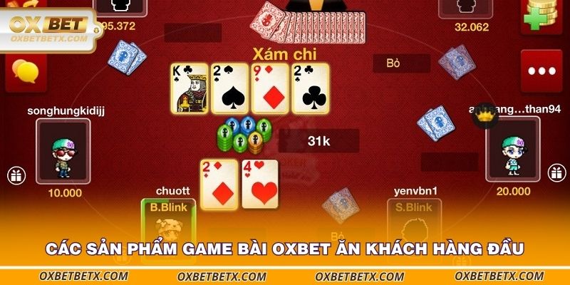 cac-san-pham-game-bai-oxbet-an-khach-hang-dau
