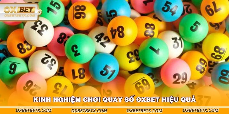 kinh-nghiem-choi-quay-so-oxbet-hieu-qua