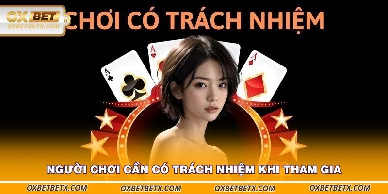nguoi-choi-can-co-trach-nhiem-khi-tham-gia