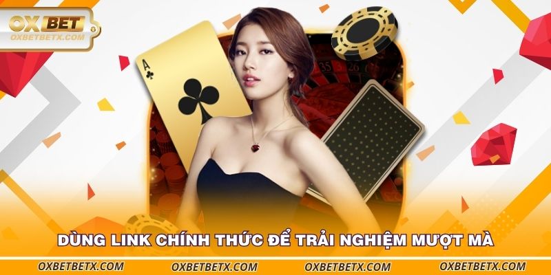 dung-link-chinh-thuc-de-trai-nghiem-muot-ma
