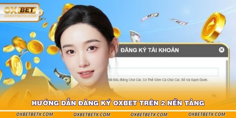 huong-dan-dang-ky-oxbet-tren-2-nen-tang