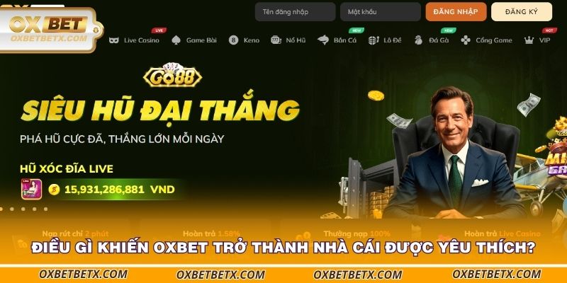 Điều gì khiến OXBET trở thành nhà cái được yêu thích?
